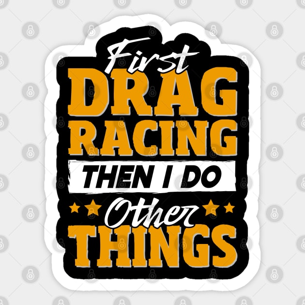 Funny Drag Racing Quote Sticker by White Martian